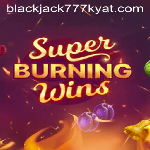 Explore the Thrills of SuperBurningWins: A Modern Classic with 777kyat